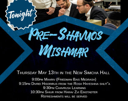 Pre Shavuos Mishmar 5781